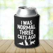 I Was Normal Three Cats ago Funny Cat Lover Blikjeskoeler