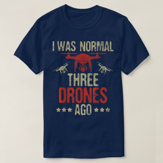 I Was Normal Three Drones AgoDrone Racer FAA Certi T-shirt (Design voorkant)