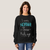 I Was Normal Three Kids Ago Funny New Mom Gift Trui (Voorkant volledig)