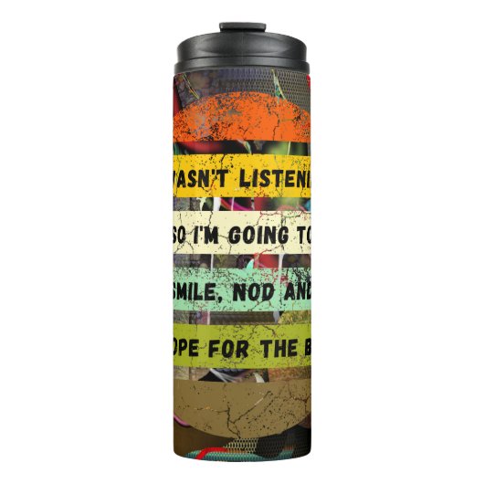 I WAS NOT LISTENING Funny Sarcastic Joke Thermosbeker (Voorkant)