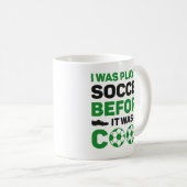 I Was Playing Soccer Before It Was Cool Koffiemok (Voorkant rechts)