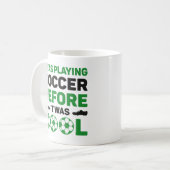 I Was Playing Soccer Before It Was Cool Koffiemok (Voorkant links)