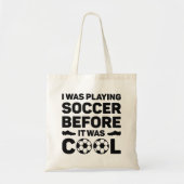 I Was Playing Soccer Before It Was Cool Tote Bag (Voorkant)