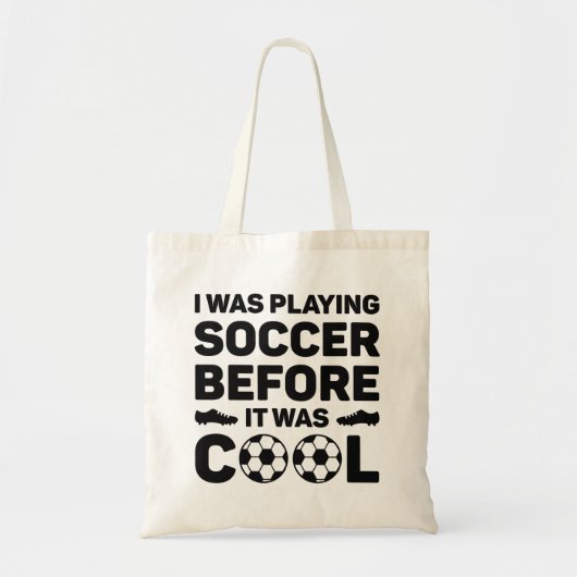 I Was Playing Soccer Before It Was Cool Tote Bag (Voorkant)