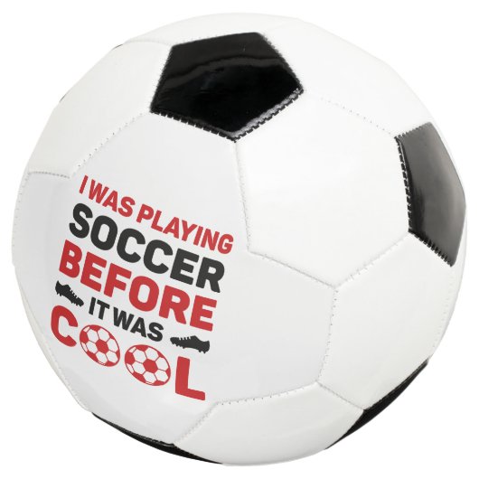 I Was Playing Soccer Before It Was Cool Voetbal (Drie kwart)