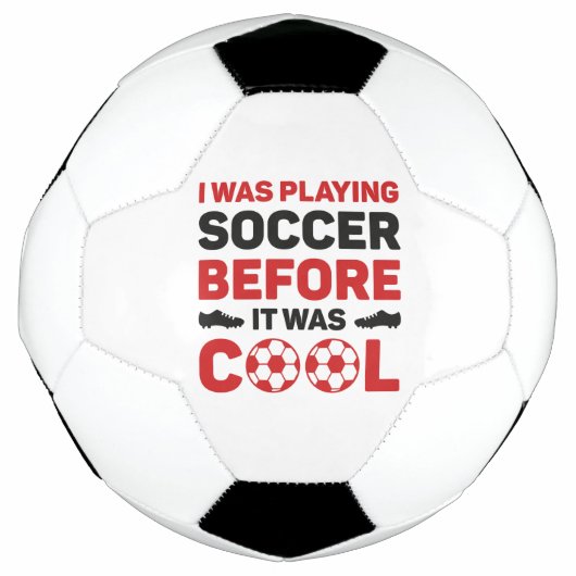 I Was Playing Soccer Before It Was Cool Voetbal (Voorkant)
