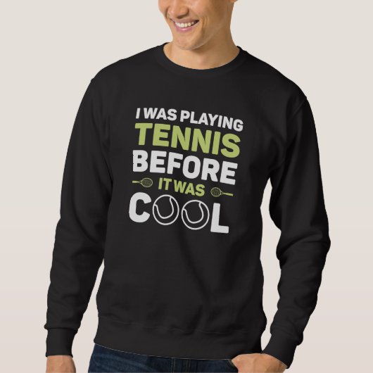 I Was Playing Tennis Before It Cool Trui (Voorkant)