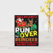 I Was Recently Run Over By A Reindeer Christmas Kaart (Gele Bloem)