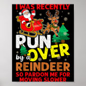 I Was Recently Run Over By A Reindeer Christmas  Poster (Voorkant)