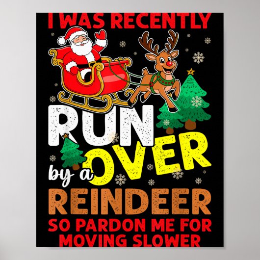 I Was Recently Run Over By A Reindeer Christmas Poster (Voorkant)