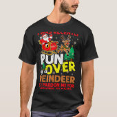I Was Recently Run Over By A Reindeer Christmas  T-shirt (Voorkant)