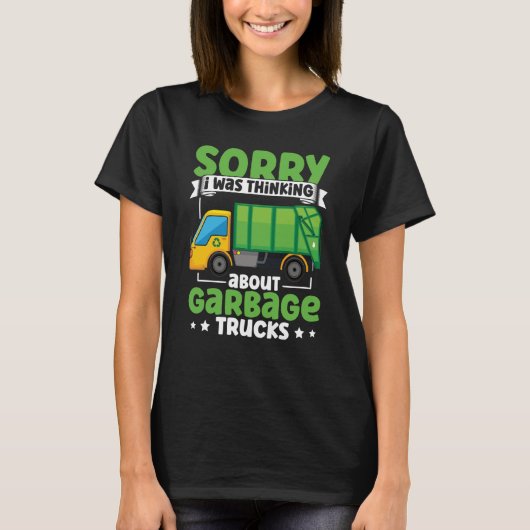 I Was Thinking About Garbage Trucks for Toddler Bo T-shirt (Voorkant)