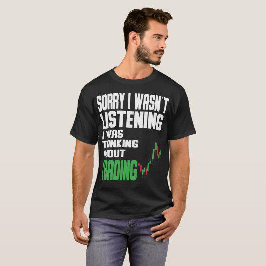I was thinking about Trading Stock Market Traider T-shirt (Voorkant volledig)