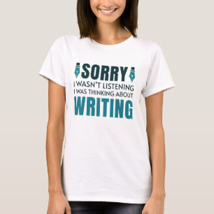 I Was Thinking About Writing T-shirt