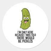 I Was Told There Would Be Ckles Ronde Sticker (Voorkant)