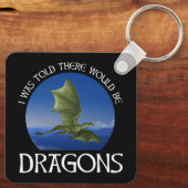 I Was Told There Would Be Dragons Sleutelhanger (Achterkant)