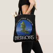 I Was Told There Would Be Dragons Tote Bag (Dichtbij)