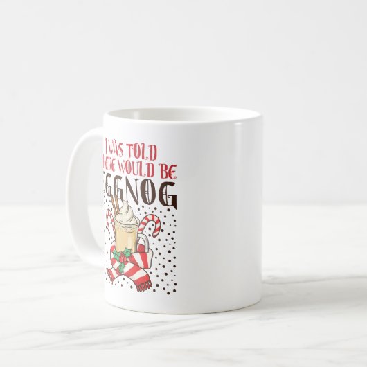 I Was Told There Would Be Eggnog Koffiemok (Voorkant links)