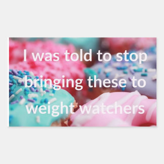 I Was Told To Stop Bringing These Rechthoekige Sticker