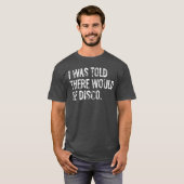 I wasoldhere Would Be Disco Music boy retro T-shirt (Voorkant volledig)