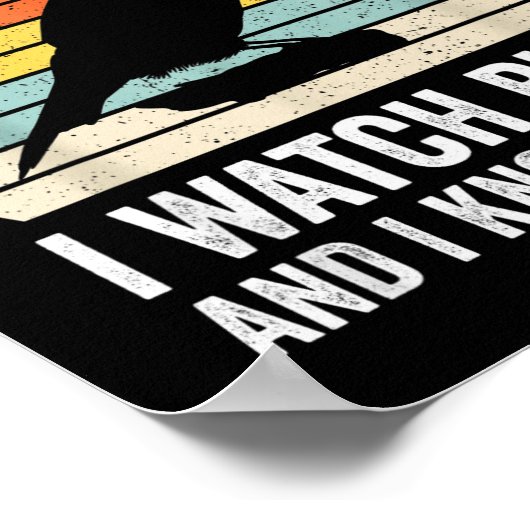 I Watch Birds I Know Things Funny Birdwatcher Bird Poster (Hoek)