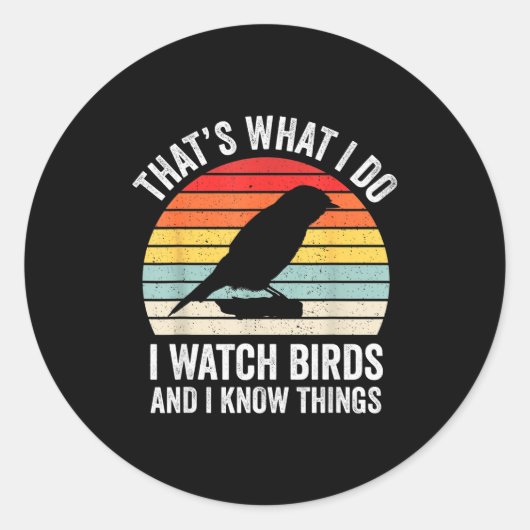 I Watch Birds I Know Things Funny Birdwatcher Bird Ronde Sticker (Voorkant)