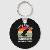 I Watch Birds I Know Things Funny Birdwatcher Bird Sleutelhanger (Voorkant)