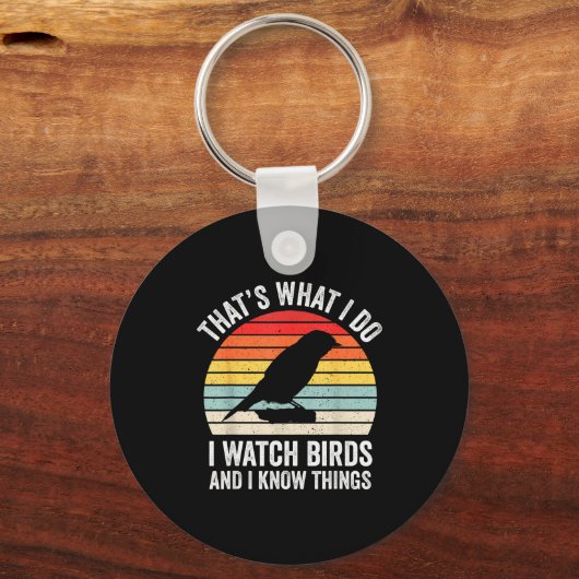 I Watch Birds I Know Things Funny Birdwatcher Bird Sleutelhanger (Voorkant)