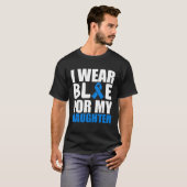 I Wear Blue For My Daughter Autism Awareness Month T-shirt (Voorkant volledig)