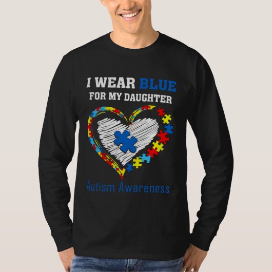 I Wear Blue ForMy Daughter Autism Awareness Month  T-shirt (Voorkant)
