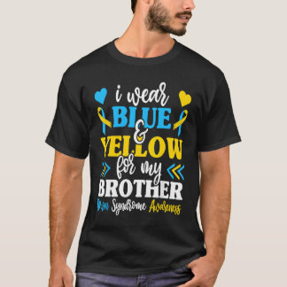 I Wear Blue Yellow For My Brother World Down Syndr T-shirt