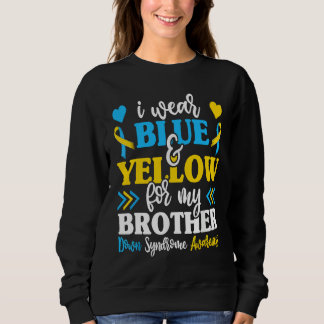 I Wear Blue Yellow For My Brother World Down Syndr Trui