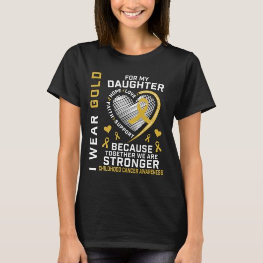 I Wear Gold For My Daughter Childhood Cancer Paren T-shirt (Voorkant)