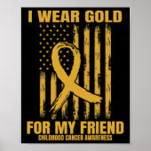 I Wear Gold For My Friend Childhood Cancer Awarene Poster (Voorkant)