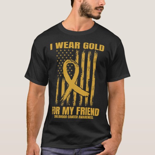 I Wear Gold For My Friend Childhood Cancer Awarene T-shirt (Voorkant)