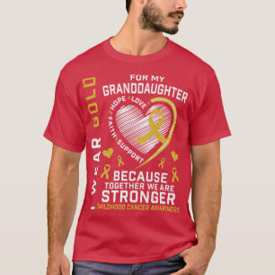 I Wear Gold For My Granddaughter Childhood Cancer T-shirt