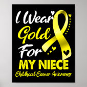 I Wear Gold For My Niece Childhood Cancer Awarenes Poster (Voorkant)