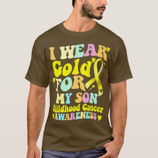 I Wear Gold For My Son Childhood Cancer Awareness T-shirt