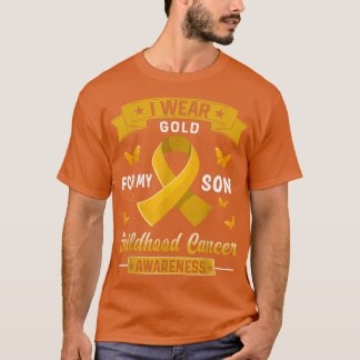 I Wear Gold For My Son Childhood Cancer Awareness T-shirt