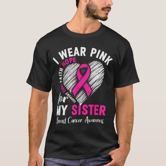 I Wear Nk For My Sister Breast Cancer Awareness Su T-shirt (Voorkant)