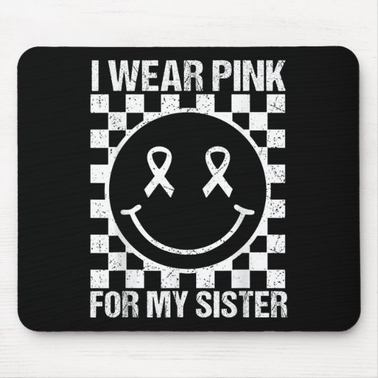 I Wear Nk For My Sister Smile Face Breast Cancer B Muismat (Voorkant)