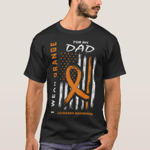 I Wear Orange For My Dad Leukemia Awareness Americ T-shirt