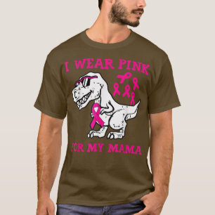 I Wear Pink For My Mama Breast Cancer Awareness T T-shirt