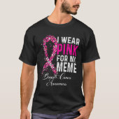 I Wear Pink For My Meme Breast Cancer Awareness T-shirt (Voorkant)