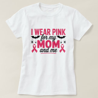 I Wear Pink for My Mom and Me T-shirt