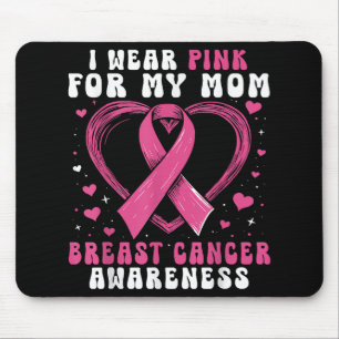 I Wear Pink For My Mom Breast Cancer Awareness Sup Muismat