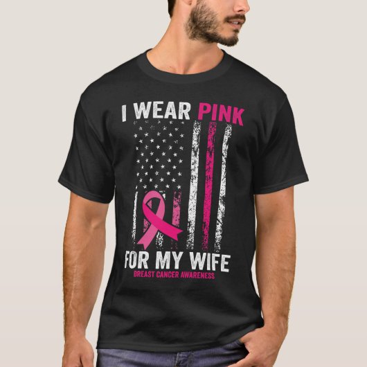 I Wear Pink For My Wife Breast Cancer Month Suppor T-shirt (Voorkant)