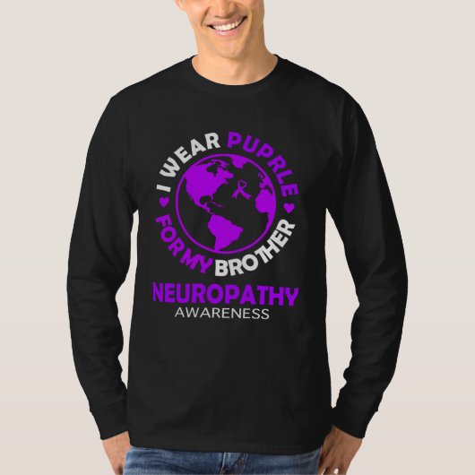 I wear PURPLE for my BROTHER NEUROPATHY Awareness T-shirt (Voorkant)