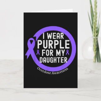 I Wear Purple For My Daughter Overdose Awareness M Kaart
