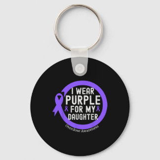 I Wear Purple For My Daughter Overdose Awareness M Sleutelhanger
